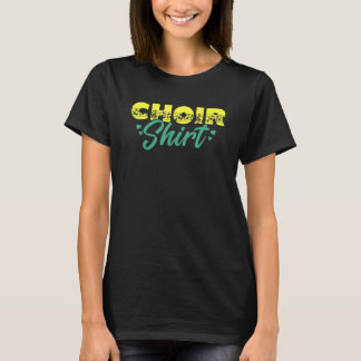 Choir Music Group Singer Choir Member Director Tea T Shirt