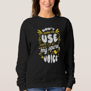 Choir Singing gör mig inte Använda till min Opera T Shirt