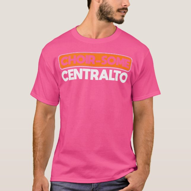 Choir-Some Centralto Opera Singer T Shirt (Framsida)