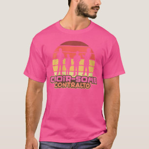 Choir some Contralto Opera Singer Classical Music T Shirt