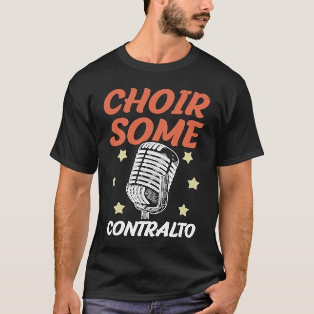 Choir Some Contralto Opera Singer Musical Vocalist T Shirt (Framsida)