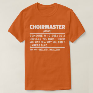 Choirmaster Noun Definition Choir Director Funny T Shirt