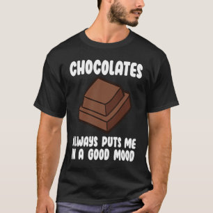 Choklad gör mig till en Bra Mood Chocolate-citat T Shirt