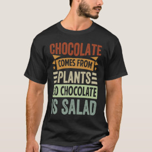 Choklad kommer från växter så att choklad saltas t shirt