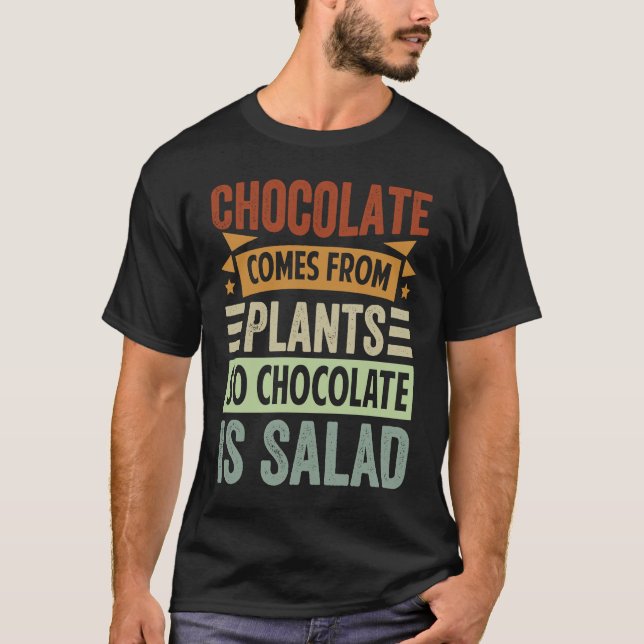 Choklad kommer från växter så att choklad saltas t shirt (Framsida)