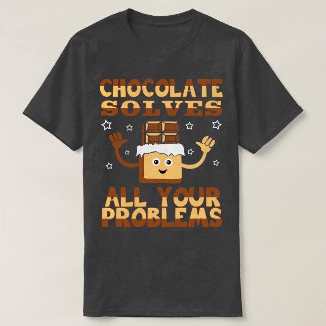 Choklad löser alla dina problem t shirt (Design framsida)