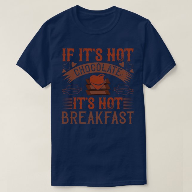 Choklad nr frukost utan choklad t shirt (Design framsida)