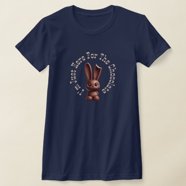 Choklad Påskhare - jag är här för... T Shirt (Laydown)