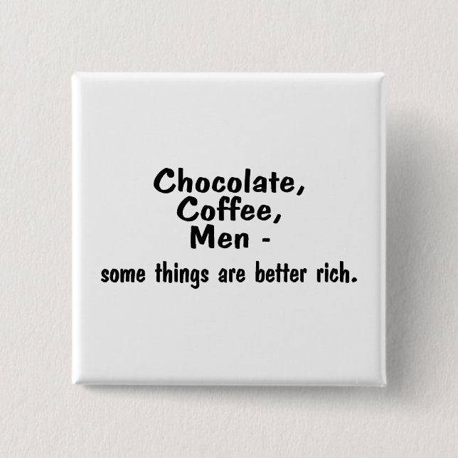 Chokladkaffemanar några saker är bättre rik knapp (Framsida)