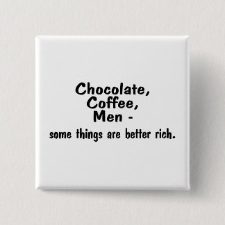 Chokladkaffemanar några saker är bättre rik knapp