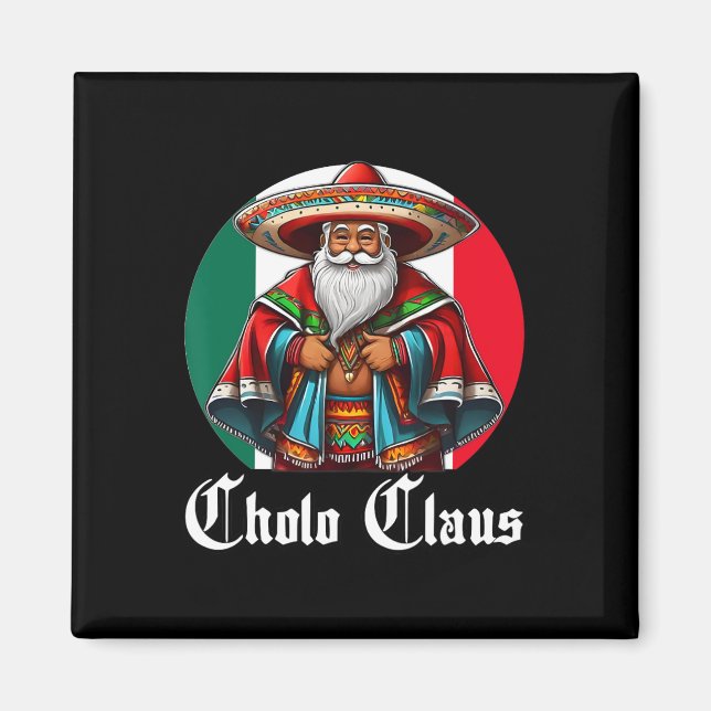 Cholo jul - Cholo Claus - Roligt Mexikanska Santa Magnet (Framsidan)