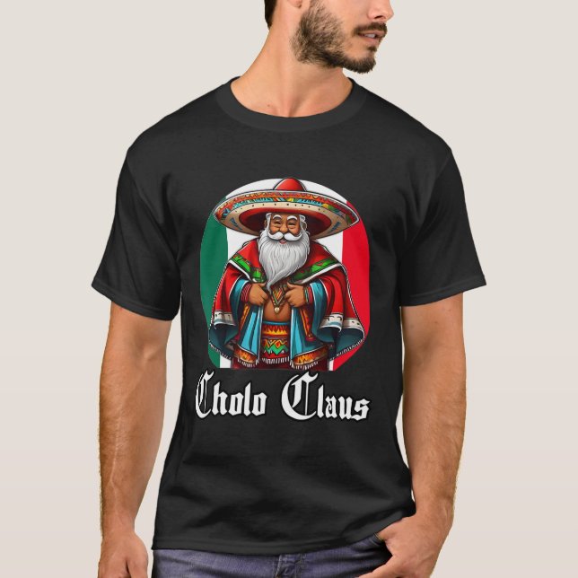 Cholo jul - Cholo Claus - Roligt Mexikanska Santa T Shirt (Framsida)