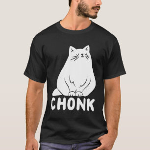 Chonk Cat T Shirt