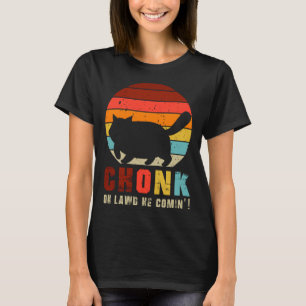 Chonk Oh Lawd, han kommer in Chonk Cat Graphic Cat T Shirt