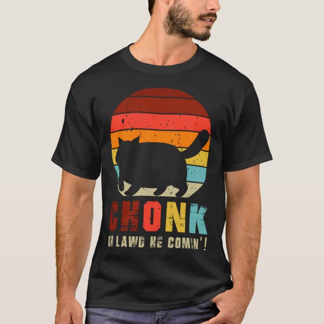 Chonk Oh Lawd He Comin   Chonk Cat  Graphic Cat T Shirt (Framsida)