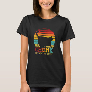 Chonk Oh Lawd He Comin Katt Katt Tränare Djur Hus T Shirt