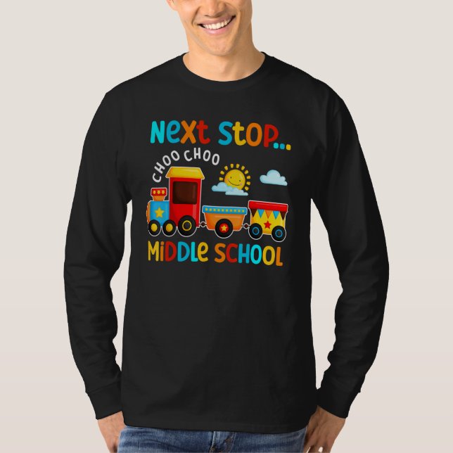 Choo Choo Next Stop Middle School Funny Train Grad T Shirt (Framsida)