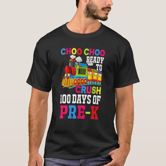 Choo Choo Ready To Crush Pre k Train 100 Days Of S T Shirt (Framsida)