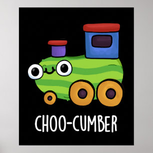 Choo-cumber Funny Cucumber Pun-Mörk BG Poster