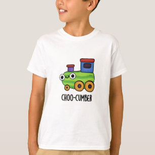 Choo cumber Funny Cucumber Pun T Shirt