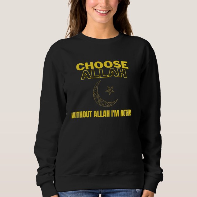 Choose Allah  Without Allah I m Nothing Islamic Mu T Shirt (Framsida)
