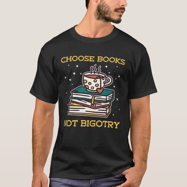 Choose Books Not Bigotry Book Nerds Reading T Shirt (Framsida)