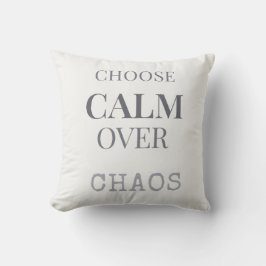 Choose Calm Over Chaos Minimalist Quote Typography Kudde