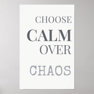 Choose Calm Over Chaos Minimalist Quote Typography Poster