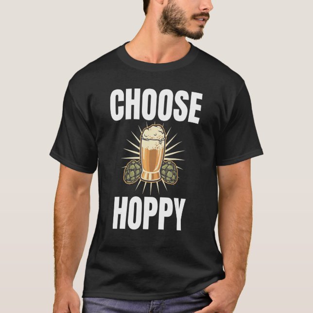Choose Hoppy Humorous Themed For Beer   T Shirt (Framsida)