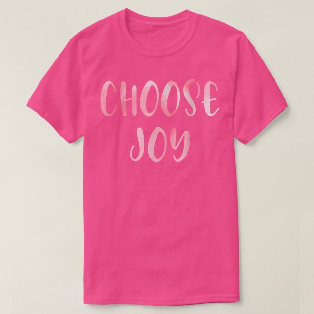 Choose Joy  Happy Choose Joy T-Shirt (Design framsida)