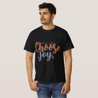 Choose Joy T Shirt