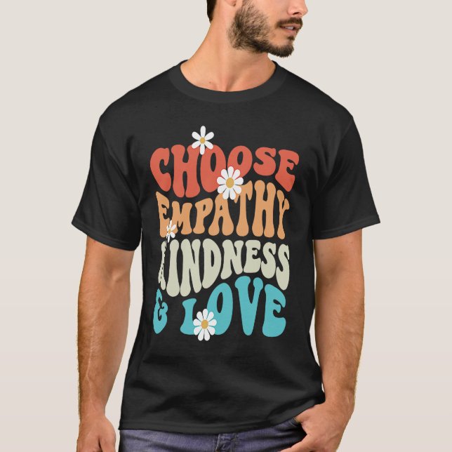 Choose Kindness Empathy Love Anti Bullying Kindnes T Shirt (Framsida)