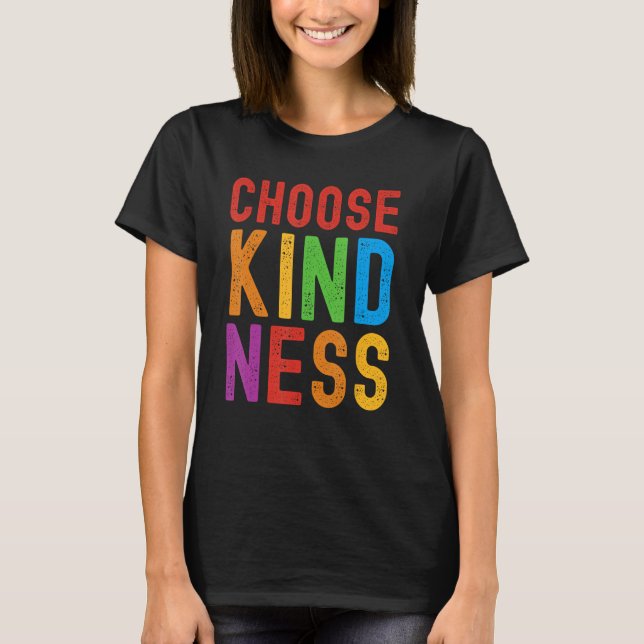 Choose Kindness Unity Well Being T Shirt (Framsida)