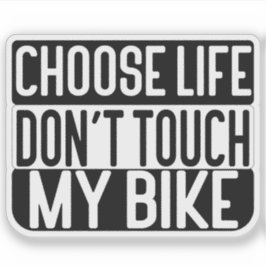 Choose Life Don't Touch My Bike Klistermärken