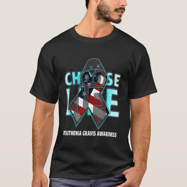 Choose Life Myasthenia Gravis Awareness American F T Shirt (Framsida)