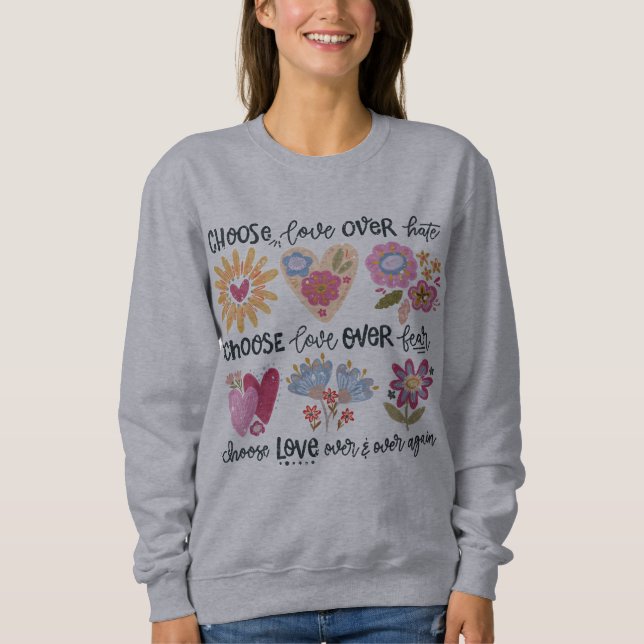 Choose love over hate. Choose love over fear. T Shirt (Framsida)