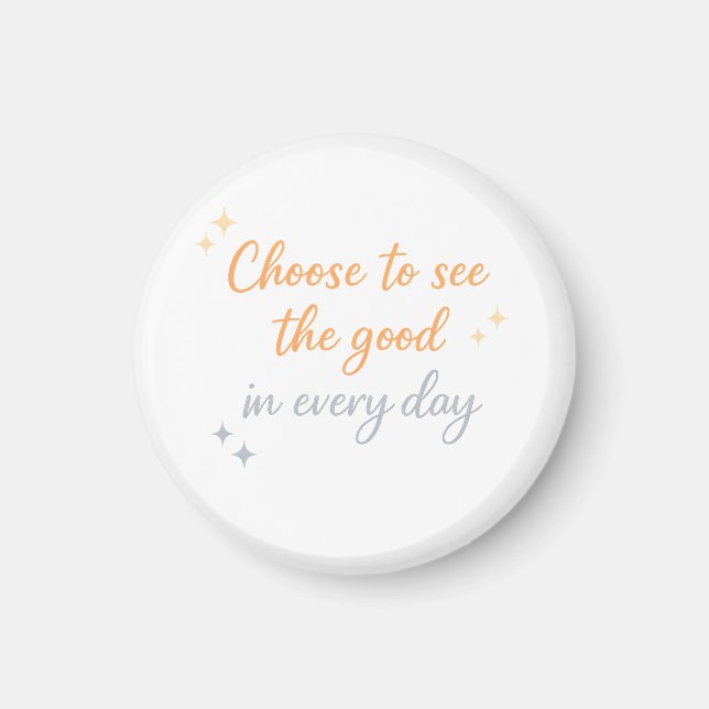 Choose the Good – Positive Quote Design Magnet (Framsidan)