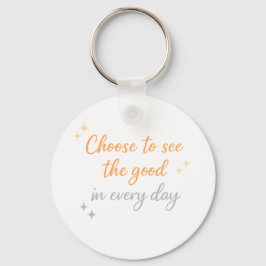 Choose the Good – Positive Quote Design Nyckelring