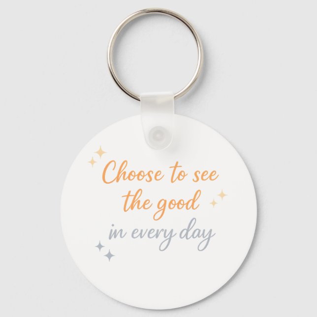 Choose the Good – Positive Quote Design Nyckelring (Framsida)