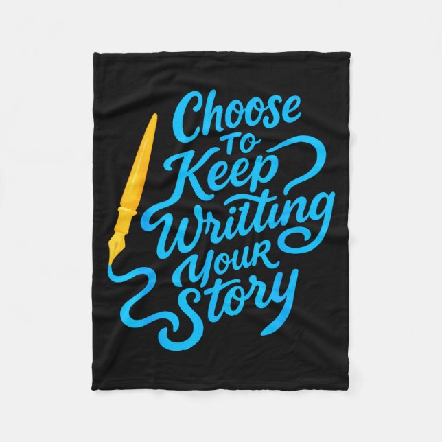 Choose To Keep Writing Your Story Insrational Quot Fleecefilt (Framsidan)