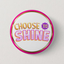 Choose to Shine Inspirational Positivity Knapp