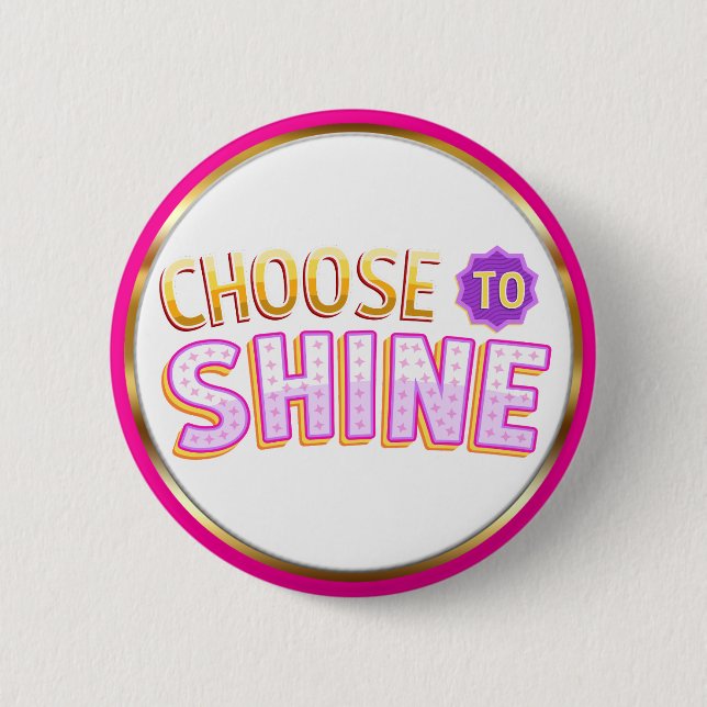 Choose to Shine Inspirational Positivity Knapp (Framsida)