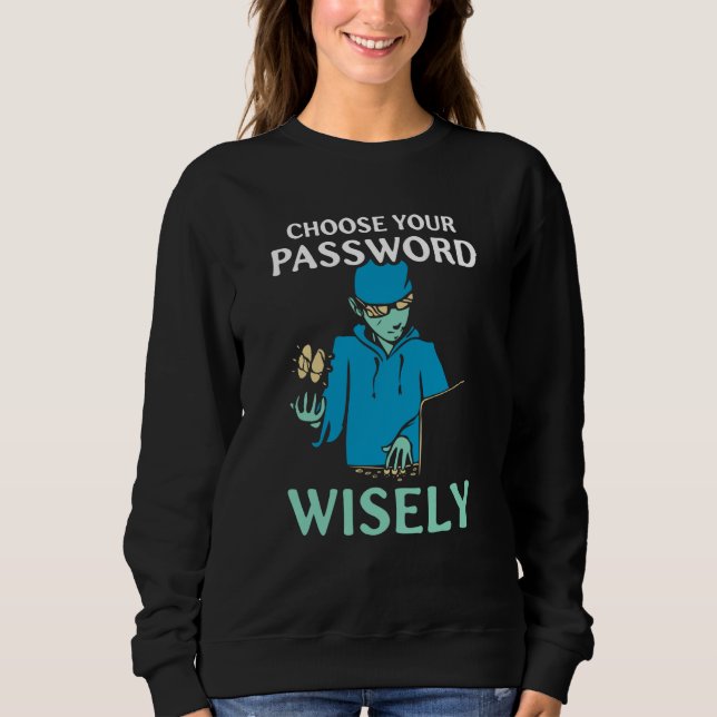 Choose Your Password Wisely Hacker Hack It Hacking T Shirt (Framsida)
