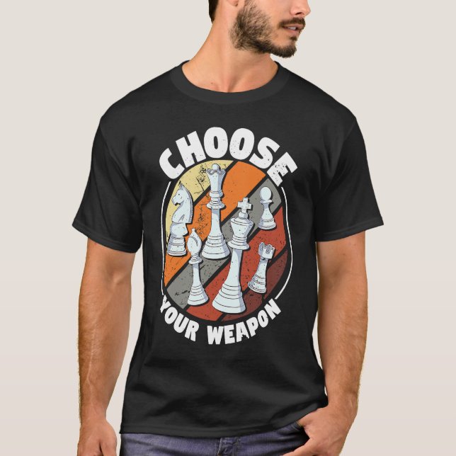 Choose your weapon   Chess Saying Chess Player T Shirt (Framsida)
