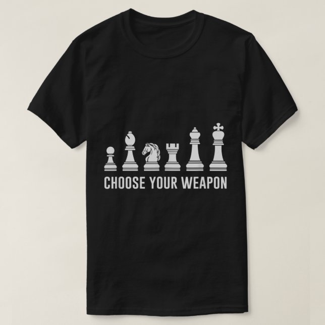 Choose Your Weapon Funny Chess Design T Shirt (Design framsida)