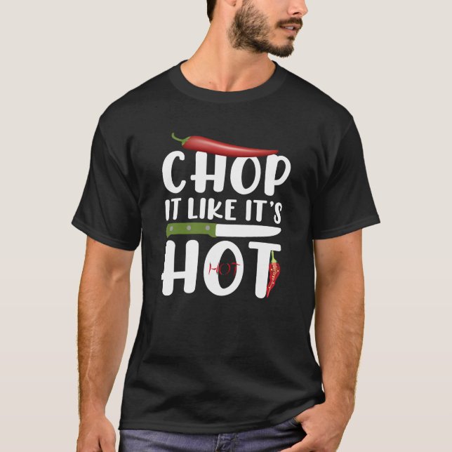 Chop It Like It’s Hot – Funny Kitchen Chili T Shirt (Framsida)