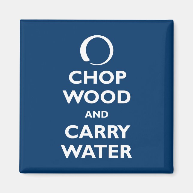Chop Wood and Carry Vatten Magnet (Framsidan)