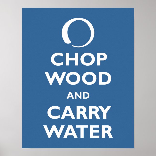 Chop Wood and Carry Vatten Poster (Framsidan)