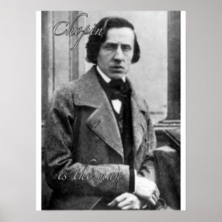 Chopin är mannen poster