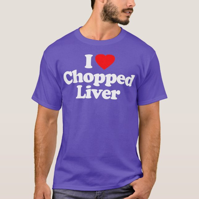 Chopped Liver Heart Funny Birthday Gift T Shirt (Framsida)